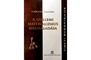 Chögyam Trungpa - A szellemi materializmus meghaladása könyv