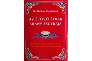 Dr. Danima Damdindorj : Éltető Étkek Arany Szutrája - Legújabb kiadás