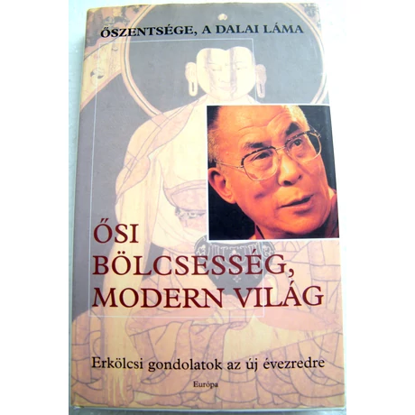 Őszentsége a Dalai Láma: Ősi bölcsesség, modern világ könyv